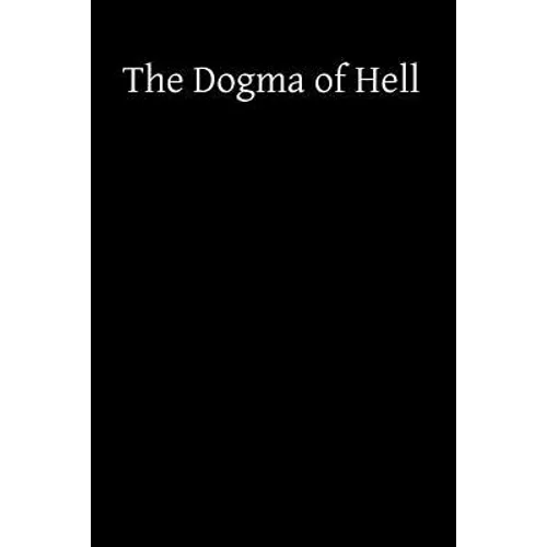 The Dogma of Hell - Paperback