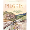 Pilgrim: 25 Ways God's Character Leads Us Onward - Hardcover
