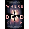 Where the Dead Sleep - Hardcover