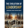 The Evolution of Leadership: Empowering Change Inspiring Growth - Paperback