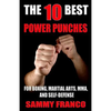 The 10 Best Power Punches: For Boxing, Martial Arts, MMA and Self-Defense - Paperback