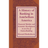 A History of Banking in Antebellum America - Hardcover