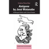 Antígona by José Watanabe: A Bilingual Edition with Critical Essays - Paperback