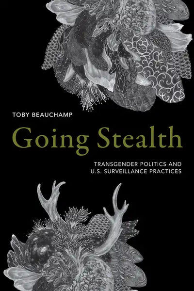 Going Stealth: Transgender Politics and U.S. Surveillance Practices - Hardcover
