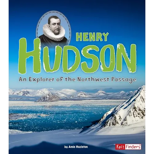 Henry Hudson: An Explorer of the Northwest Passage - Paperback