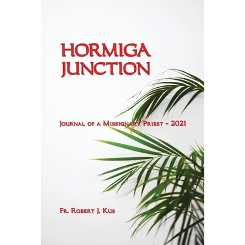 Hormiga Junction: Journal of a Missionary Priest - 2021 - Paperback