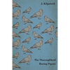 The Thoroughbred Racing Pigeon - Hardcover