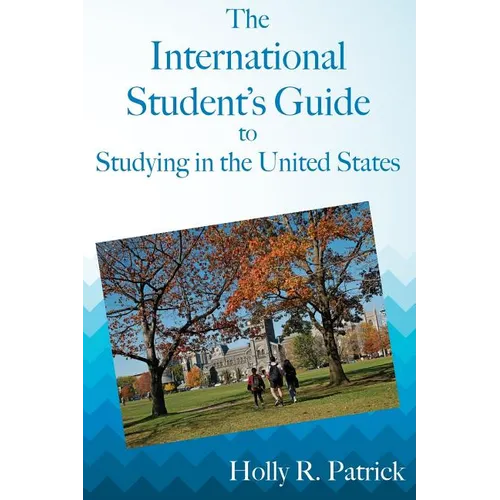 The International Student's Guide to Studying in the United States - Paperback