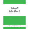 The House Of Gordon (Volume II) - Paperback