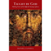 Taught By God: Making Sense of the Difficult Sayings of Jesus - Paperback
