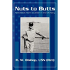 Nuts to Butts: Anecdotes from a Career in the US Navy - Paperback