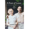 A Feast of Losses: Yetta Dine and Her Son, the Poet Stanley Kunitz - Hardcover