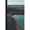 Men of Hawaii; a Biographical Reference Library, Complete and Authentic, of the Men of Note and Substantial Achievement in the Hawaiian Islands ... V. - Hardcover