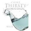 Come Thirsty Workbook: Receive What Your Soul Longs for - Paperback