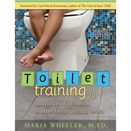 Toilet Training for Individuals with Autism or Other Developmental Issues: Second Edition - Paperback