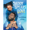 Daddy Speaks Love - Hardcover