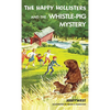 The Happy Hollisters and the Whistle-Pig Mystery: HARDCOVER Special Edition - Hardcover
