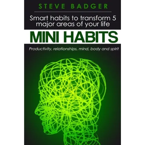 Mini Habits: Smart habits to transform 5 major areas of your life - Paperback