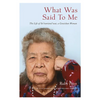 What Was Said to Me: The Life of Sti'tum'atul'wut, a Cowichan Woman - Paperback