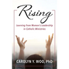Rising: Learning from Women's Leadership in Catholic Ministries - Paperback