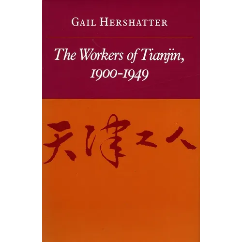 The Workers of Tianjin, 1900-1949 - Paperback
