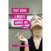 That Book I Wrote about Me - Paperback