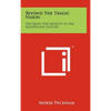 Beyond The Tragic Vision: The Quest For Identity In The Nineteenth Century - Hardcover