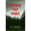 Within The Pines A Rockfish Island Mystery IV - Paperback