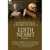 The Collected Supernatural and Weird Fiction of Edith Nesbit: Volume 1-One Novel 'Dormant' (a.k.a. 'Rose Royal'), and Eleven Short Tales of the Strang - Hardcover