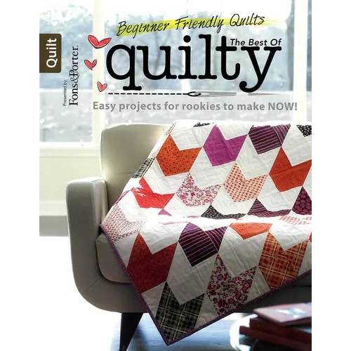 The Best of Quilty: Beginner Basics Illustrated Stitches Updated Techniques; 8 New Projects - Paperback