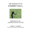 The Making of an Exhibit Hall: Bringing to Life Amazonian Indian Culture - Paperback