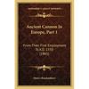 Ancient Cannon In Europe, Part 1: From Their First Employment To A.D. 1350 (1865) - Paperback