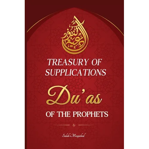 Treasury of Supplications: Du'as of the Prophets: Islamic Supplications in Crisis and Distress - Paperback