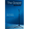 The Gospel Uncensored: How Only Grace Leads to Freedom - Paperback
