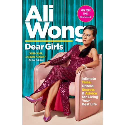 Dear Girls: Intimate Tales, Untold Secrets & Advice for Living Your Best Life - Paperback