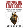 Cracking the Love Code: Unveiling The Lessons of Relationship Mishaps - Hardcover