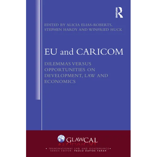 EU and Caricom: Dilemmas Versus Opportunities on Development, Law and Economics - Paperback