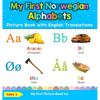 My First Norwegian Alphabets Picture Book with English Translations: Bilingual Early Learning & Easy Teaching Norwegian Books for Kids - Hardcover
