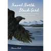 Travel North Black Girl - Hardcover