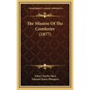 The Mission Of The Comforter (1877) - Hardcover