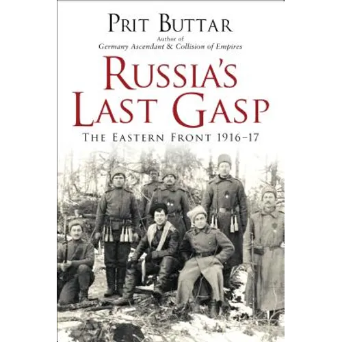 Russia's Last Gasp: The Eastern Front 1916-17 - Paperback