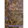 The American Jesuits: A History - Paperback