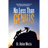 No Less Than Genius: Engage, Motivate, and Accelerate Success for Every Youth with the Pull to Become . . . - Paperback