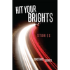 Hit Your Brights: Stories - Paperback