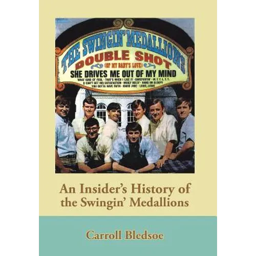 An Insider's History of the Swingin' Medallions - Hardcover