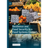 Resilience and Food Security in a Food Systems Context - Hardcover