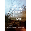 The Hope of Floating Has Carried Us This Far - Paperback