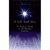 A Still, Small Voice: A Psychic's Guide to Awakening Intuition - Paperback