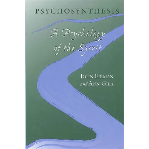 Psychosynthesis: A Psychology of the Spirit - Paperback