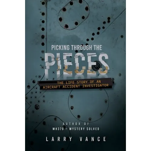 Picking Through The Pieces: The Life Story of An Aircraft Accident Investigator - Paperback
